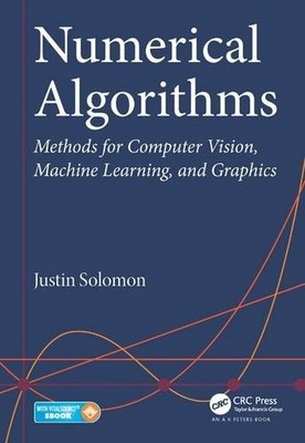 NUMERICAL ALGORITHMS: METHODS FOR COMPUTER VISION, MACHINE By Justin Solomon