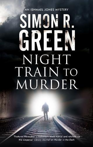 Thumbnail - Simon R. Green Night Train To Murder (gebundene Ausgabe) Ishmael Jones