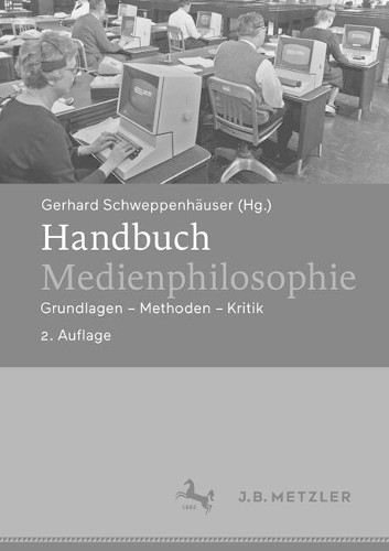 Handbuch Medienphilosophie by Gerhard Schweppenhuser -