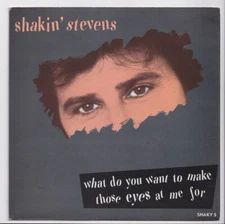 (nV992) Shakin' Stevens, What Do You Want To Make Those Eyes At- 1987 - 7" vinyl