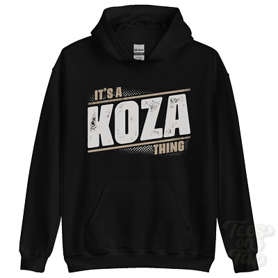 ITS A KOZA THING HOODIE name surname funny family hoody gift idea