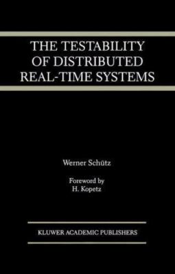 Testability of Distributed Real-Time Systems, Paperback by Schütz, Werner, Br...