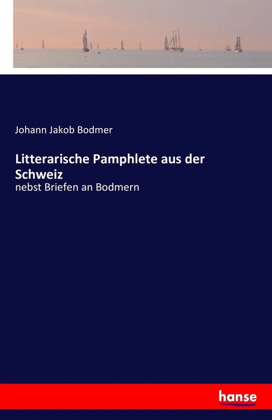 Johann Jakob Bodmer | Litterarische Pamphlete Aus Der Schweiz | Taschenbuch-image