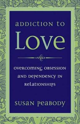 Addiction to Love: Overcoming Obsession and Dependency in R - VERY GOOD
