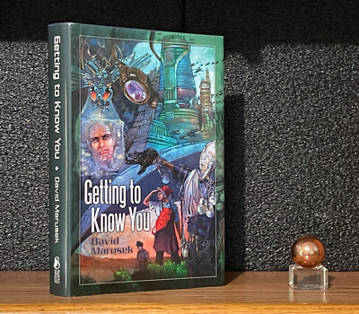 SCI-FI David Marusek Getting To Know You SGND 1st Ed HC SUBTERRANEAN Press 2007