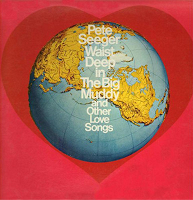 Pete Seeger Waist Deep in the Big Muddy and Other Love Songs (CD) Album