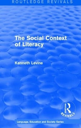 Routledge Revivals: The Social Context of Literacy (1986) - 9781138242036