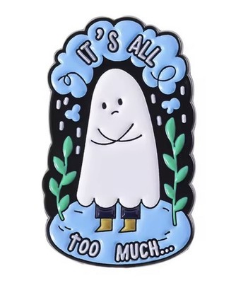 It s All Too Much Cute Depressed Ghost Halloween Themed Enamel Pin Badge Gift
