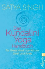 Das Kundalini Yoga Handbuch | Für Gesundheit von Körper, Geist und Seele | Singh