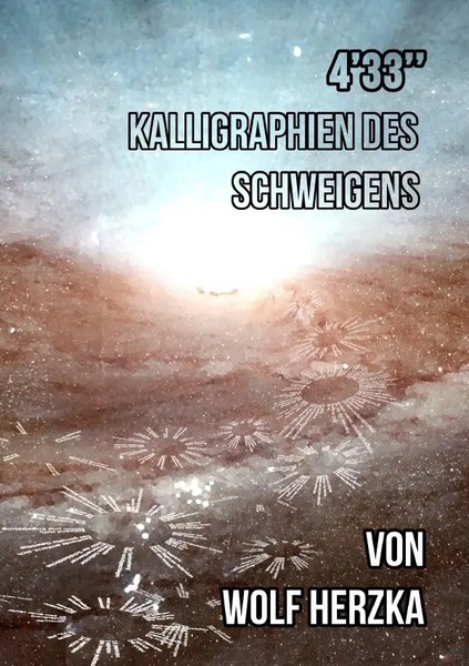 Wolf Herzka | 4'33 - Kalligraphien Des Schweigens | Taschenbuch | Deutsch (2017)-image