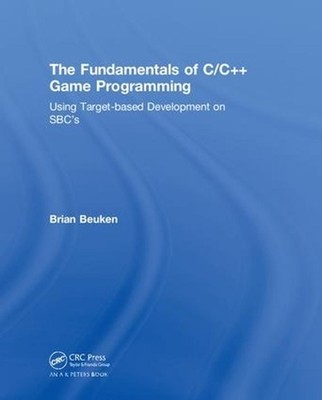 The Fundamentals of C/C++ Game Programming: Using Target-based Development on SB