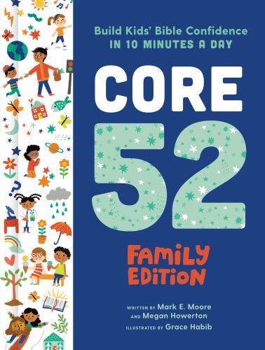 Core 52 Family Edition: Build Kids' Bible Confidence in 10 Minutes a Day: A Dail