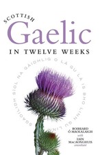 Scottish Gaelic in Twelve Weeks - paperback �...