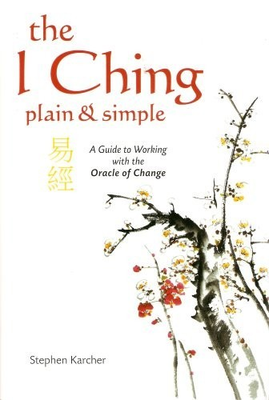 #ad The I Ching Plain amp; Simple: The Guide to Working with the... by Karcher Stephen $43.34
