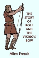 Allen French | The Story Of Rolf And The Viking's Bow (Yesterday's Classics)