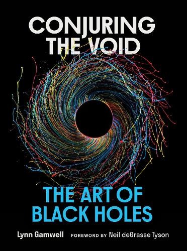 Conjuring the Void by Lynn Gamwell, Neil deGrasse Tyson -