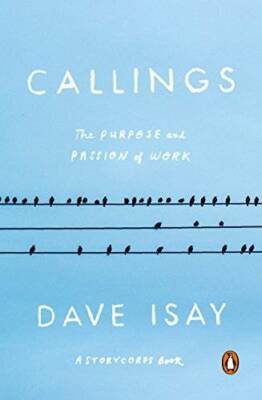 Callings: The Purpose and Passion of Work (A StoryCorps Book) - VERY GOOD