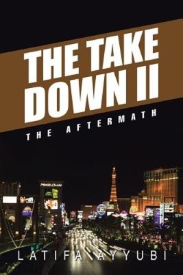 The Take Down II: The Aftermath by Latifa Ayyubi [Paperback]