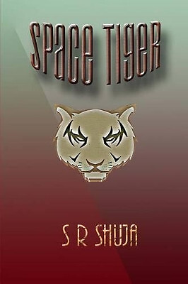 Space Tiger By S R Shuja - New Copy - 9780987818782