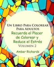 Un Libro De Colorear Para Adultos: Recuerde La Alegr A De Colorear Y Reduzc...