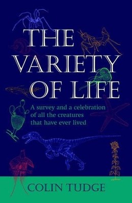The Variety of Life: A Survey and a Celebration of Al by Tudge, Colin 0198503113