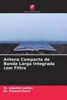 Jagadish Jadhav (U. A.) | Antena Compacta De Banda Larga Integrada Com Filtro