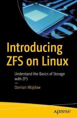 Introducing Zfs on Linux: Understand the Basics of Storage with Zfs [Paperback]