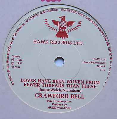 CRAWFORD BELL -Loves Have Been Woven From Fewer Threads Than These -Ex 7'' Single