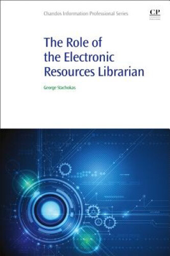 Thumbnail - The Role Of The Electronic Resources Librarian (chandos Information