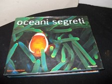 Oceani segreti - Andrea Ferrari -  Antonella Ferrari  -- Mondadori  -- mare