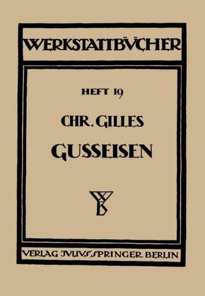 Das GußEisen Seine Herstellung, Zusammensetzung, Eigenschaften Und Verwendung Ch-image