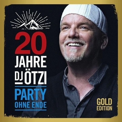 Neu! 20 Jahre DJ Ötzi - Party ohne Ende (Gold Edition) (Audio CD, 2020, 2 Discs)