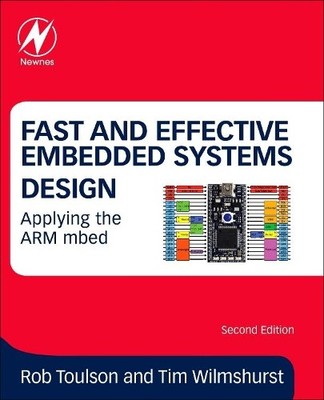 Fast and Effective Embedded Systems Design - 9780081008805