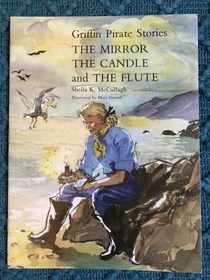 Griffin Pirate Stories Book 9 The Mirror The Candle & The Flute Sheila McCullagh