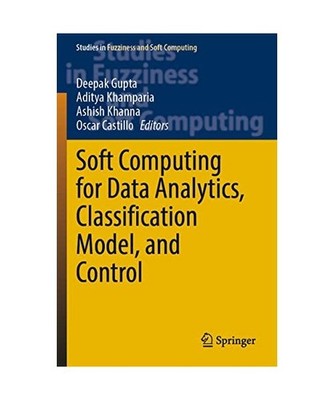 Soft Computing for Data Analytics, Classification Model, and Control