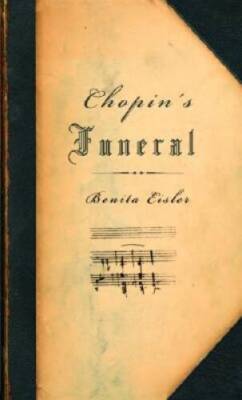 Chopins Funeral - Hardcover By Eisler, Benita - GOOD