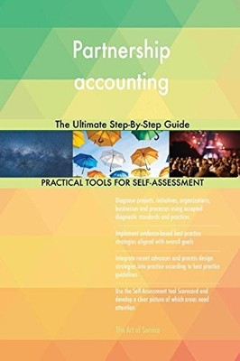 PARTNERSHIP ACCOUNTING THE ULTIMATE STEP-BY-STEP GUIDE By Gerardus Blokdyk *NEW*