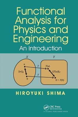 Functional Analysis for Physics and Engineering An Introduction Hiroyuki Shima