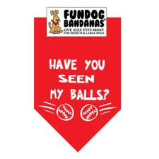 Have You Seen My Balls?  Bandana Fundog Triangle Bandana For Medium & Large Dogs