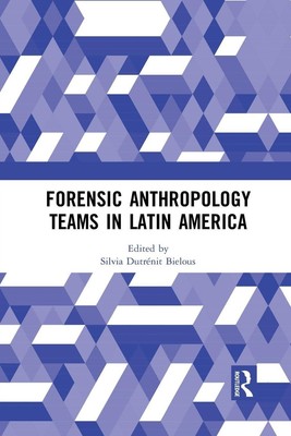 Forensic Anthropology Teams in Latin America Silvia Dutrénit-Bielous Taschenbuch