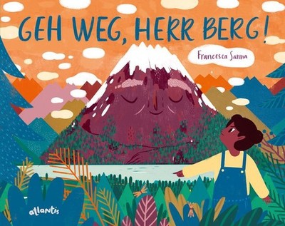 Francesca Sanna / Geh weg, Herr Berg!9783715207544