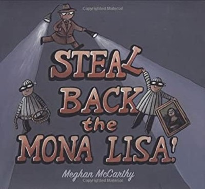 Steal Back the Mona Lisa! Hardcover Meghan McCarthy
