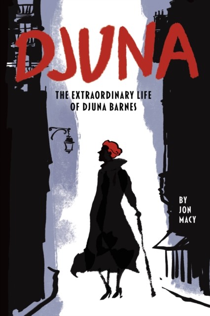 Djuna The Extraordinary Life of Djuna Barnes by Jon Macy (Paperback Book)