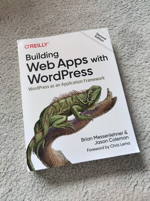 Building Web Apps with WordPress 2e by Jason Coleman, Brian Messenlehner...