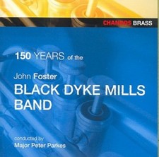 John Foster Black Dyke Mills Band Celebrate 150 Years: Conducted By Major