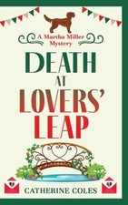 Death at Lovers' Leap: The next instalment in Catherine Coles' gripping by Coles