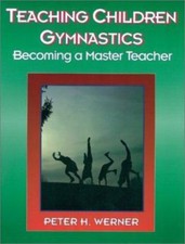 Teaching Children Gymnastics: Becoming a Mast...