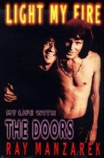 Light My Fire: My Life With the Doors by Ray Manzarek
