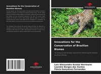 Innovations For The Conservation Of Brazilian Biomes LaíS Alessandra Acosta Herr