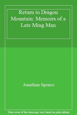 Return to Dragon Mountain: Memoirs of a Late Ming Man,Jonathan S